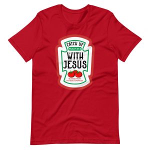 “Catch Up w/ Jesus” Short-Sleeve Unisex T-Shirt