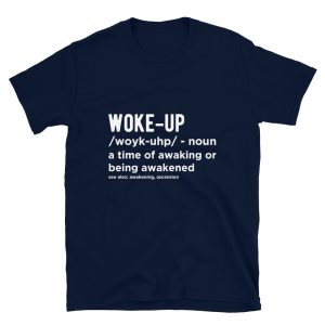 “Woke-Up” Short-Sleeve Unisex T-Shirt
