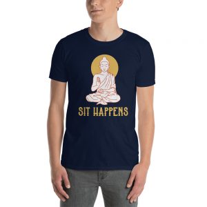 “Sit Happens” Short-Sleeve Unisex T-Shirt