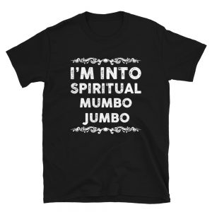 “Spiritual Mumbo Jumbo” Short-Sleeve Unisex T-Shirt