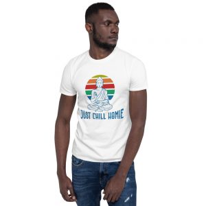 “Just Chill Homie” Short-Sleeve Unisex T-Shirt